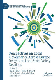 Title: Perspectives on Local Governance Across Europe: Insights on Local State-Society Relations, Author: Bjïrn Egner