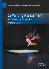 Title: L2 Writing Assessment: An Evolutionary Perspective, Author: Anthony Green