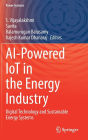 AI-Powered IoT in the Energy Industry: Digital Technology and Sustainable Energy Systems
