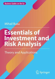 Title: Essentials of Investment and Risk Analysis: Theory and Applications, Author: Mihail Busu