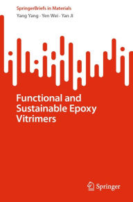 Title: Functional and Sustainable Epoxy Vitrimers, Author: Yang Yang