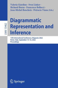 Title: Diagrammatic Representation and Inference: 13th International Conference, Diagrams 2022, Rome, Italy, September 14-16, 2022, Proceedings, Author: Valeria Giardino