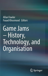 Title: Game Jams - History, Technology, and Organisation, Author: Allan Fowler