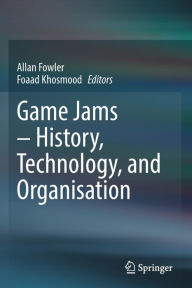 Title: Game Jams - History, Technology, and Organisation, Author: Allan Fowler
