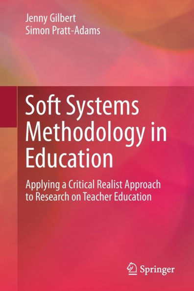 Soft Systems Methodology Education: Applying a Critical Realist Approach to Research on Teacher Education