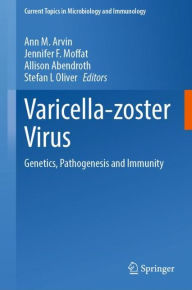 Title: Varicella-zoster Virus: Genetics, Pathogenesis and Immunity, Author: Ann M. Arvin