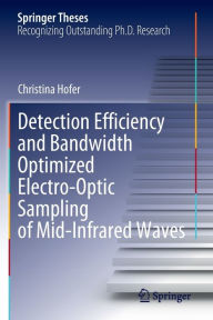 Title: Detection Efficiency and Bandwidth Optimized Electro-Optic Sampling of Mid-Infrared Waves, Author: Christina Hofer