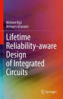 Lifetime Reliability-aware Design of Integrated Circuits