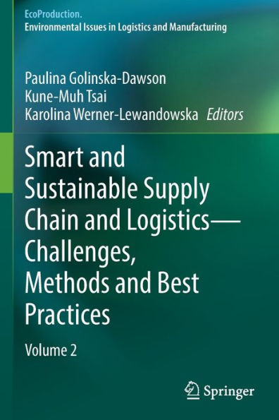 Smart and Sustainable Supply Chain Logistics - Challenges, Methods Best Practices: Volume 2