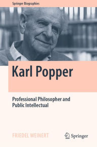 Title: Karl Popper: Professional Philosopher and Public Intellectual, Author: Friedel Weinert