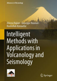 Title: Intelligent Methods with Applications in Volcanology and Seismology, Author: Alireza Hajian