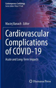 Title: Cardiovascular Complications of COVID-19: Acute and Long-Term Impacts, Author: Maciej Banach