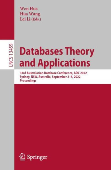 Databases Theory and Applications: 33rd Australasian Database Conference, ADC 2022, Sydney, NSW, Australia, September 2-4, Proceedings