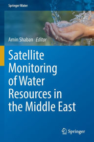 Title: Satellite Monitoring of Water Resources in the Middle East, Author: Amin Shaban