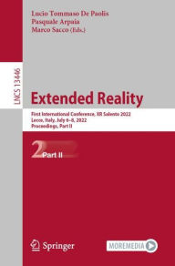 Title: Extended Reality: First International Conference, XR Salento 2022, Lecce, Italy, July 6-8, 2022, Proceedings, Part II, Author: Lucio Tommaso De Paolis