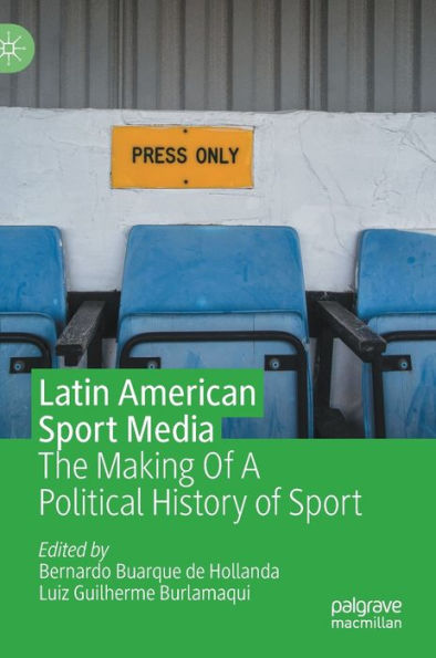 Latin American Sport Media: The Making of A Political History