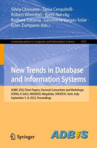 Title: New Trends in Database and Information Systems: ADBIS 2022 Short Papers, Doctoral Consortium and Workshops: DOING, K-GALS, MADEISD, MegaData, SWODCH, Turin, Italy, September 5-8, 2022, Proceedings, Author: Silvia Chiusano