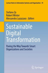 Title: Sustainable Digital Transformation: Paving the Way Towards Smart Organizations and Societies, Author: Stefano Za