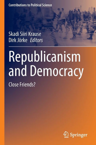 Republicanism and Democracy: Close Friends?