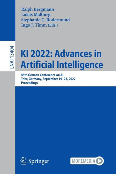 KI 2022: Advances Artificial Intelligence: 45th German Conference on AI, Trier, Germany, September 19-23, 2022, Proceedings