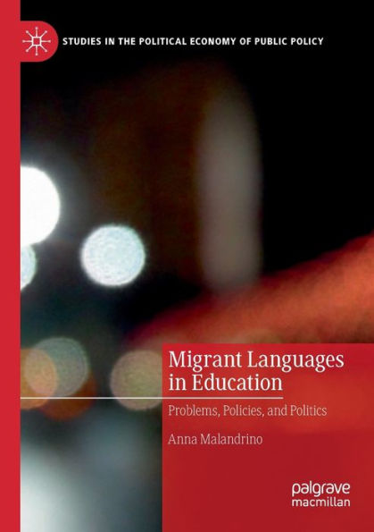 Migrant Languages Education: Problems, Policies, and Politics