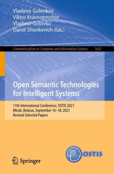 Open Semantic Technologies for Intelligent Systems: 11th International Conference, OSTIS 2021, Minsk, Belarus, September 16-18, Revised Selected Papers