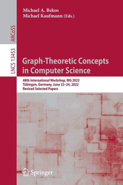 Graph-Theoretic Concepts in Computer Science: 48th International Workshop, WG 2022, Tübingen, Germany, June 22-24, 2022, Revised Selected Papers