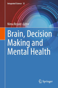 Title: Brain, Decision Making and Mental Health, Author: Nima Rezaei