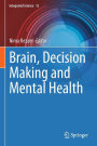 Brain, Decision Making and Mental Health