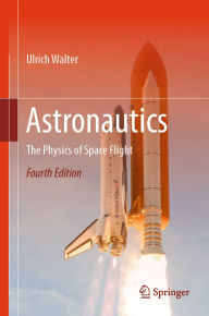 Title: Astronautics: The Physics of Space Flight, Author: Ulrich Walter