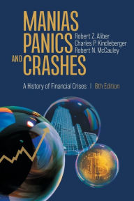 Title: Manias, Panics, and Crashes: A History of Financial Crises, Author: Robert Z. Aliber