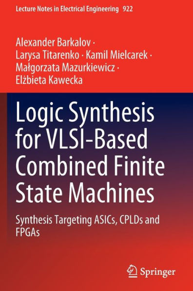 Logic Synthesis for VLSI-Based Combined Finite State Machines: Synthesis Targeting ASICs, CPLDs and FPGAs