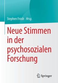 Title: Neue Stimmen in der psychosozialen Forschung, Author: Stephen Frosh