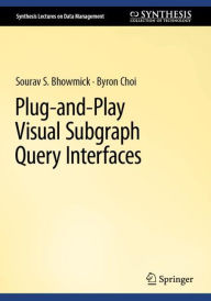 Title: Plug-and-Play Visual Subgraph Query Interfaces, Author: Sourav S. Bhowmick