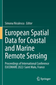 Title: European Spatial Data for Coastal and Marine Remote Sensing: Proceedings of International Conference EUCOMARE 2022-Saint Malo, France, Author: Simona Niculescu