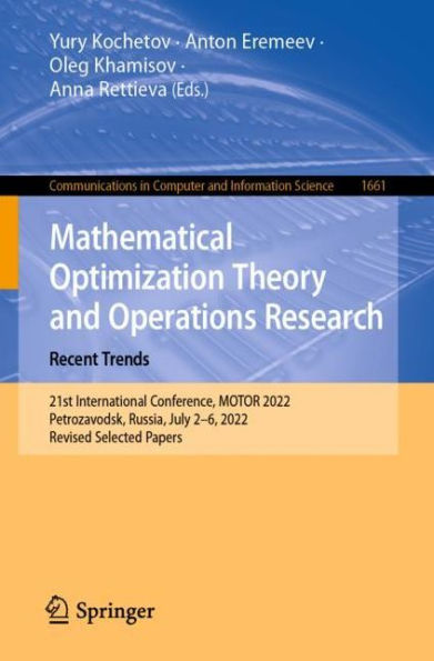 Mathematical Optimization Theory and Operations Research: Recent Trends: 21st International Conference, MOTOR 2022, Petrozavodsk, Russia, July 2-6, Revised Selected Papers