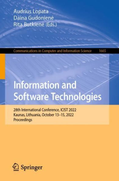 Information and Software Technologies: 28th International Conference, ICIST 2022, Kaunas, Lithuania, October 13-15, Proceedings