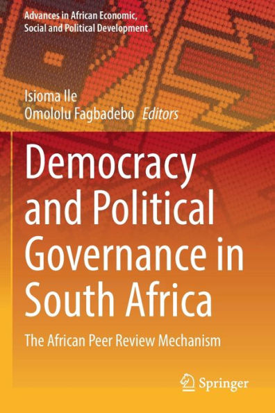 Democracy and Political Governance South Africa: The African Peer Review Mechanism