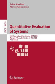 Title: Quantitative Evaluation of Systems: 19th International Conference, QEST 2022, Warsaw, Poland, September 12-16, 2022, Proceedings, Author: Erika Ábrahám