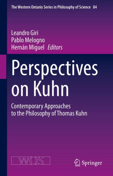 Perspectives on Kuhn: Contemporary Approaches to the Philosophy of Thomas Kuhn