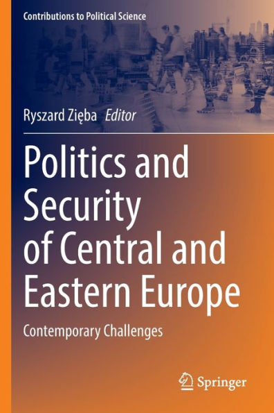 Politics and Security of Central Eastern Europe: Contemporary Challenges