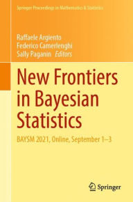 Title: New Frontiers in Bayesian Statistics: BAYSM 2021, Online, September 1-3, Author: Raffaele Argiento