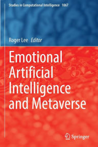 Title: Emotional Artificial Intelligence and Metaverse, Author: Roger Lee