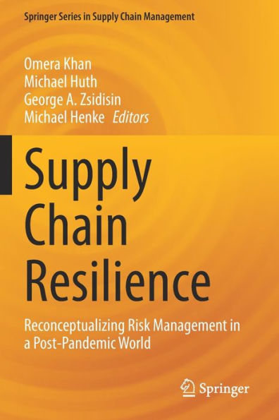 Supply Chain Resilience: Reconceptualizing Risk Management a Post-Pandemic World