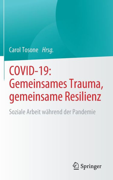 COVID-19: Gemeinsames Trauma, gemeinsame Resilienz: Soziale Arbeit während der Pandemie