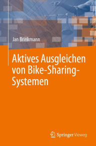 Title: Aktives Ausgleichen von Bike-Sharing-Systemen, Author: Jan Brinkmann