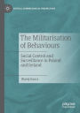 The Militarisation of Behaviours: Social Control and Surveillance in Poland and Ireland