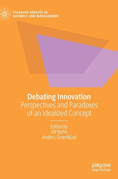 Debating Innovation: Perspectives and Paradoxes of an Idealized Concept