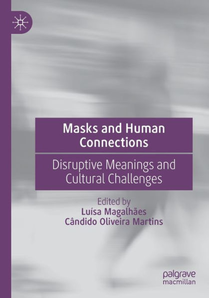 Masks and Human Connections: Disruptive Meanings Cultural Challenges