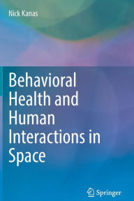 Title: Behavioral Health and Human Interactions in Space, Author: Nick Kanas